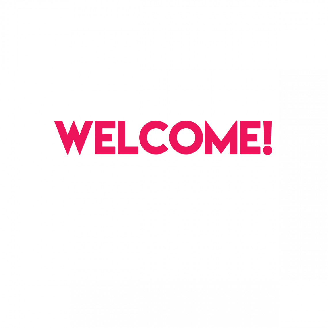 Welcome Welcome